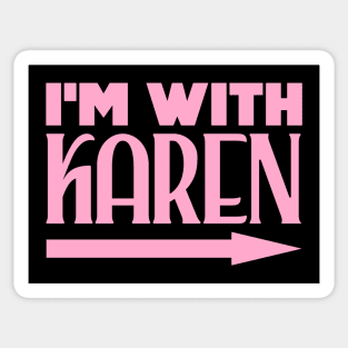 I'm with Karen Sticker